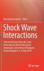 Shock Wave Interactions: Selected Articles from the 22nd International Shock Interaction Symposium, University of Glasgow, United Kingdom, 4-8 Cover Image