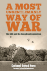 A Most Ungentlemanly Way of War: The SOE and the Canadian Connection By Bernd Horn Cover Image