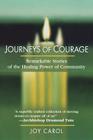 Journeys of Courage: Remarkable Stories of the Healing Power of Community Cover Image