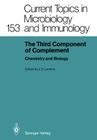The Third Component of Complement: Chemistry and Biology (Current Topics in Microbiology and Immmunology #153) By John D. Lambris (Editor) Cover Image