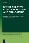 Strict Negative Concord in Slavic and Finno-Ugric: Licensing, Structure and Interpretation (Studies in Generative Grammar [Sgg] #148) By Gréte Dalmi (Editor), Jacek Witkoś (Editor), Piotr Ceglowski (Editor) Cover Image