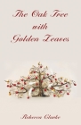 The Oak Tree with Golden Leaves By Rebecca Clarke Cover Image