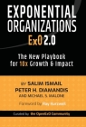 Exponential Organizations 2.0: The New Playbook for 10x Growth and Impact By Salim Ismail, Peter H. Diamandis, Michael S. Malone Cover Image