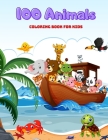 100 Animals - COLORING BOOK FOR KIDS: Sea Animals, Farm Animals, Jungle Animals, Woodland Animals and Circus Animals By Bill Stern Cover Image