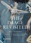 The Image Revisited: Luc Tuymans in Conversation with Hans de Wolf, T.J. Clark & Gottfried Böhm Cover Image