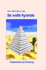 Die weisse Pyramide: Wissenschaft und Forschung Cover Image