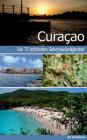 Curaçao - Reiseführer mit den 75 schönsten Sehenswürdigkeiten der traumhaften Karibikinsel By Dirk Schwenecke, Calmondo (Editor) Cover Image