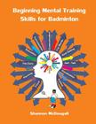 Beginning Mental Training Skills for Badminton Cover Image