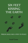 Six Feet Kissing The Earth By Israel Gross Cover Image