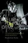The Light Pours Out of Me: The Authorised Biography of John McGeoch Cover Image