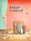Badger is Bored By Moritz Petz, Amélie Jackowski (Illustrator) Cover Image