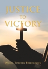 Justice to Victory By Daniel Timothy Bridegroom Cover Image