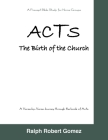 Acts: The Birth of the Church By Ralph Robert Gomez Cover Image
