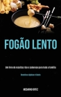 Fogão lento: Um livro de receitas rico e saboroso para toda a família (Receitas rápidas e fáceis) Cover Image
