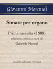 Sonate per organo Prima raccolta (1808): edizione critica a cura di Gabriele Moroni, seconda edizione riveduta By Giovanni Morandi Cover Image