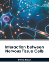Interaction Between Nervous Tissue Cells By Emma Hixon (Editor) Cover Image
