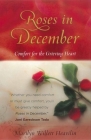 Roses in December: Comfort for the Grieving Heart Cover Image