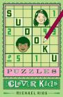 Sudoku Puzzles for Clever Kids: Volume 1 By Michael Rios Cover Image