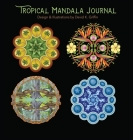 Tropical Mandala Journal By David K. Griffin Cover Image