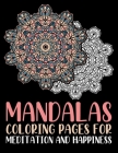 Mandalas Coloring Pages For Meditation And Happiness: Creativity, Stress, and Bring Balance Advanced Mandala Adult Coloring Book ... Stress Relieving By Aidhouse Press Cover Image