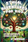 Ethical Adventures for Kids: Teaching Responsibility, Kindness, and Empathy in Elementary School Cover Image