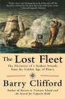 The Lost Fleet: The Discovery of a Sunken Armada from the Golden Age of Piracy Cover Image