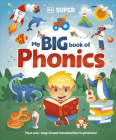 DK Super Phonics My Big Book of Phonics (DK Super Phonics ) By DK Cover Image