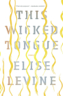 This Wicked Tongue By Elise Levine Cover Image