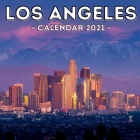 Los Angeles Calendar 2021: 16-Month Calendar, Cute Gift Idea For California Lovers Women & Men By Motionless Potato Press Cover Image