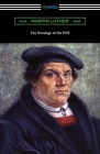 The Bondage of the Will By Martin Luther, Henry Cole (Translator) Cover Image