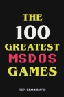 The 100 Greatest MSDOS Games Cover Image
