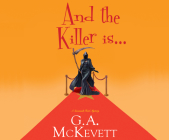 And the Killer Is... By G. A. McKevett, Dina Pearlman (Read by) Cover Image