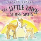 The Little Fawn and Her Stolen Spots Cover Image