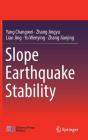 Slope Earthquake Stability By Yang Changwei, Zhang Jingyu, Lian Jing Cover Image