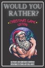 Would You Rather Christmas Game Edition: A Fun Challenging Questions for Kids Teens and The Whole Family (Perfect Stocking Stuffer Ideas) By Jolly Publishing Cover Image
