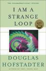 I Am a Strange Loop By Douglas R. Hofstadter Cover Image