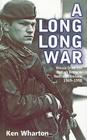 A Long Long War: Voices from the British Army in Northern Ireland 1969-98 By Ken Wharton Cover Image