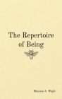 The Repertoire of Being By Maryam A. Wajdi Cover Image