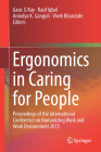 Ergonomics in Caring for People: Proceedings of the International Conference on Humanizing Work and Work Environment 2015 By Gaur G. Ray (Editor), Rauf Iqbal (Editor), Anindya K. Ganguli (Editor) Cover Image