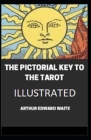 The Pictorial Key To The Tarot Illustrated Cover Image