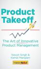 Product Takeoff: The Art of Innovative Product Management Cover Image