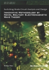 Switching Mode Circuit Analysis and Design: Innovative Methodology by Novel Solitary Electromagnetic Wave Theory Cover Image