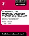 Developing and Managing Embedded Systems and Products: Methods, Techniques, Tools, Processes, and Teamwork Cover Image