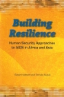 Building Resilience: Human Security Approaches to AIDS in Asia and Africa By Susan Hubbard, Tomoko Suzuki Cover Image