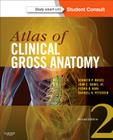 Atlas of Clinical Gross Anatomy: Study Smart with Student Consult Cover Image