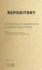 Repository: 49 Methods and Assignments for Writing Urban Places By Klaske Havik (Editor), Dalia Milian Bernal (Editor), Carlos Machado E. Moura (Editor) Cover Image