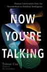Now You're Talking: Human Conversation from the Neanderthals to Artificial Intelligence By Trevor Cox Cover Image