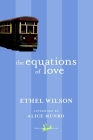 The Equations of Love (New Canadian Library) By Ethel Wilson, Alice Munro (Afterword by) Cover Image