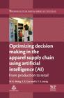 Optimizing Decision Making in the Apparel Supply Chain Using Artificial Intelligence (Ai): From Production to Retail By Calvin Wong, Z. X. Guo, S. Y. S. Leung Cover Image