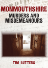 Monmouthshire Murders & Misdemeanours By Tim Butters Cover Image